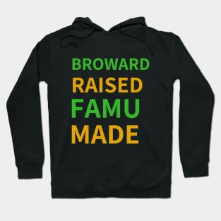 Broward Raised FAMU Made Hoodie
